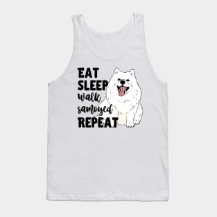 Eat Sleep Walk Samoyed Repeat Tank Top